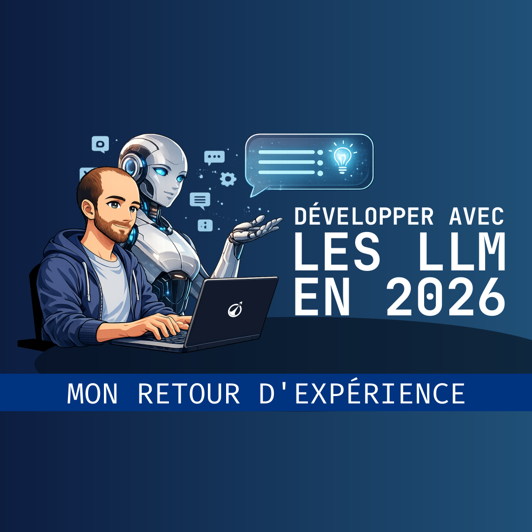 Développer avec les LLM en 2026 : mon retour d'expérience